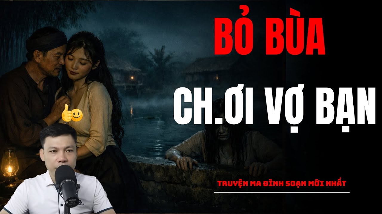 BỎ BÙA CHƠ.I VỢ BẠN | TRUYỆN MA ĐÌNH SOẠN MỚI