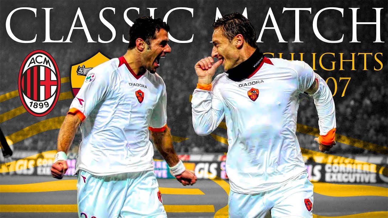 AC Milan 1-2 Roma | CLASSIC MATCH HIGHLIGHTS 2006-07