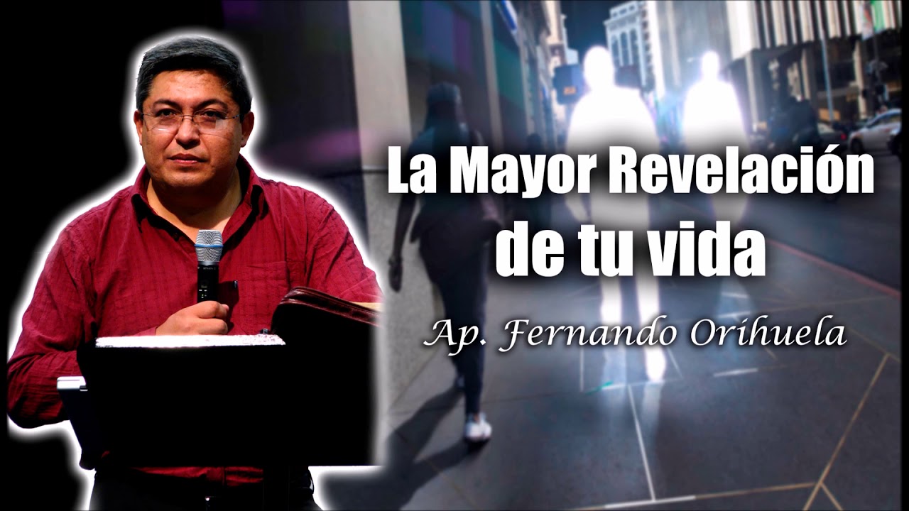 Fernando Orihuela- La Mayor Revelacion de tu vida