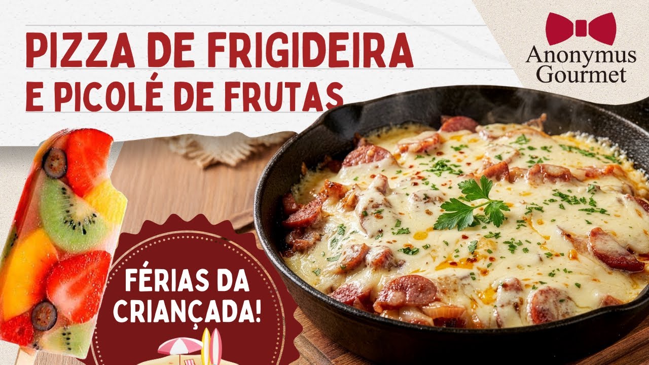 Pizza de Frigideira e Picolés de Frutas | Receitas Práticas | Anonymus Gourmet (2021)