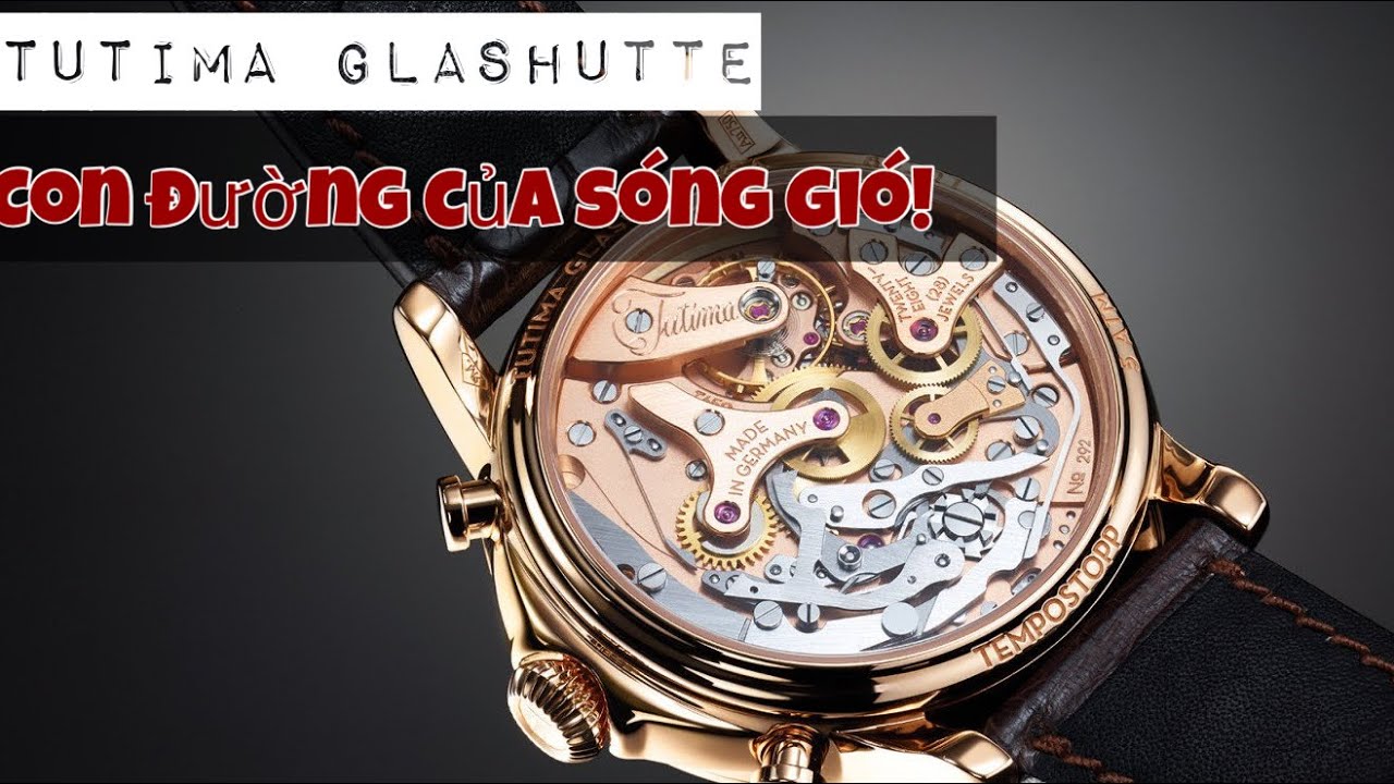 HÃNG ĐỒNG HỒ TUTIMA - ĐỨA CON TRẦM LUÂN CỦA GLASHUTTE