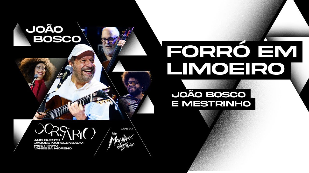João Bosco e Mestrinho: Forró Em Limoeiro (Live At Rio Montreux Jazz Festival)