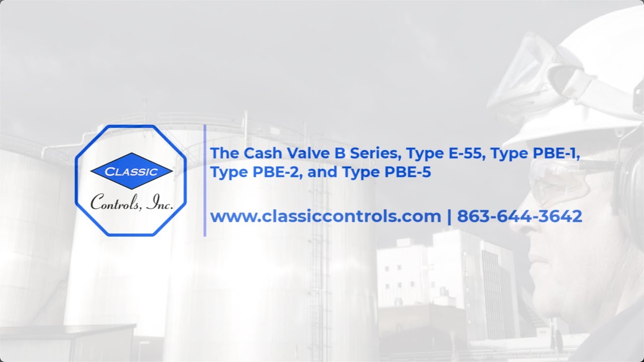 The Cash Valve B Series, Type E-55, Type PBE-1, Type PBE-2, and Type PBE-5