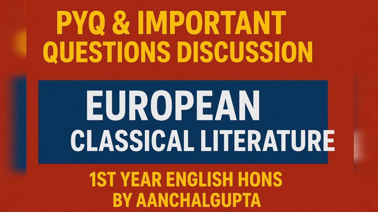 PYQ & Important Questions – European Classical Literature | BA English Honours 1st Year