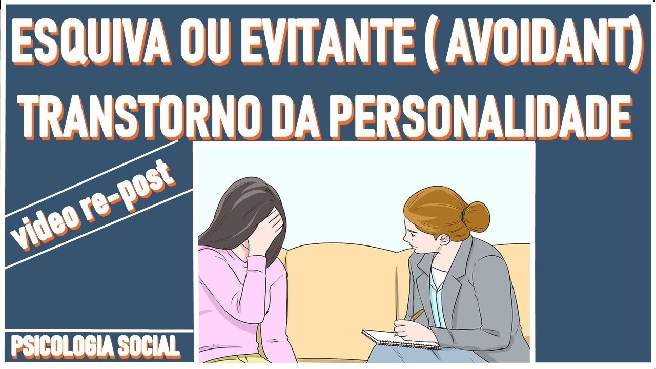 ESQUIVA/EVITANTE- TRANSTORNO DA PERSONALIDADE- PSICOLOGIA SOCIAL