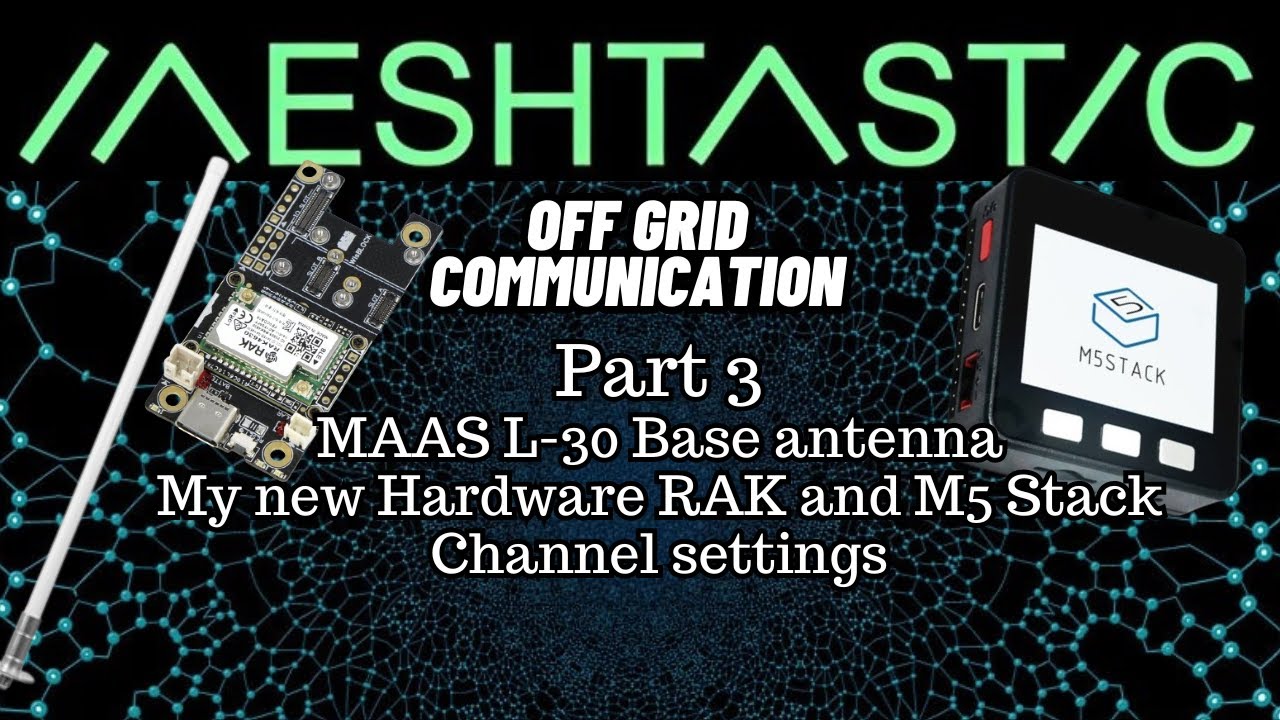 Meshtastic Offgrid Kommunikation Teil 3 - MAAS L30 Basisantenne  - Hardware - Kanaleinstellung
