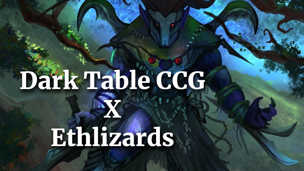 Dark Table CCG x Ethlizards Playtest