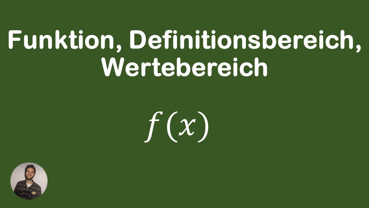 Funktion, Definitionsbereich, Wertebereich