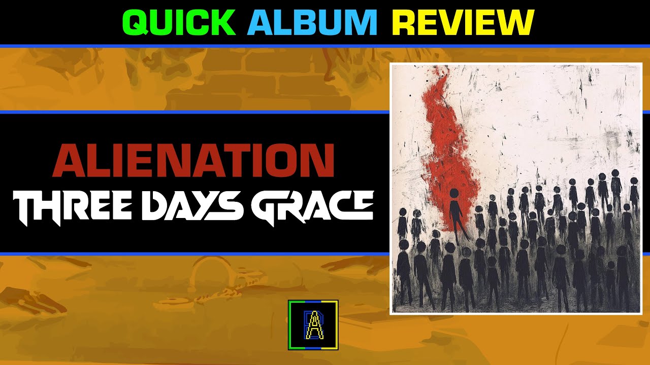 Three Days Grace Alienation - Quick Album Review