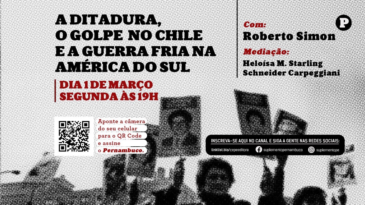 Bate-papo: A ditadura, o golpe no Chile e a Guerra Fria na América do Sul