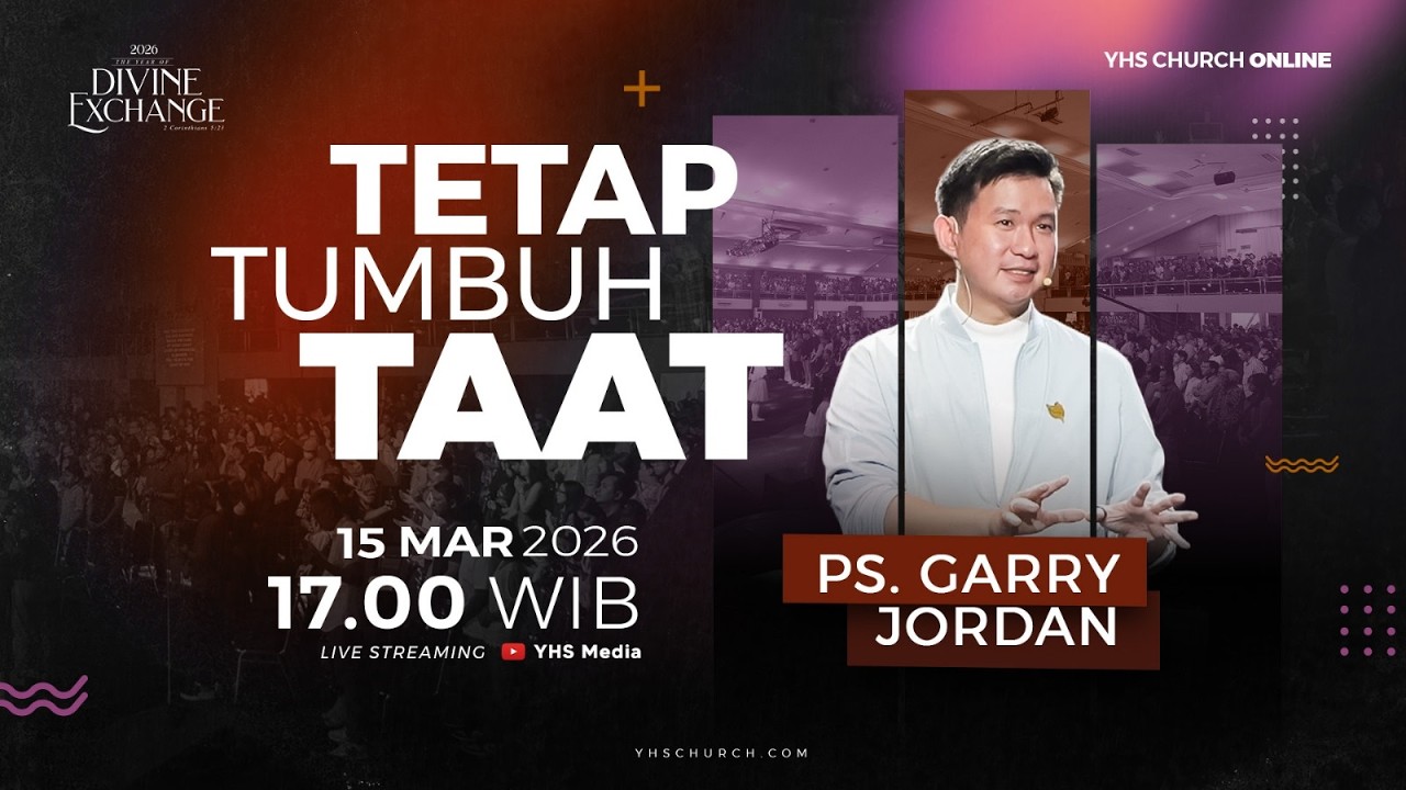 TETAP • TUMBUH • TAAT | Ps. GARRY JORDAN - 15 MARET 2026
