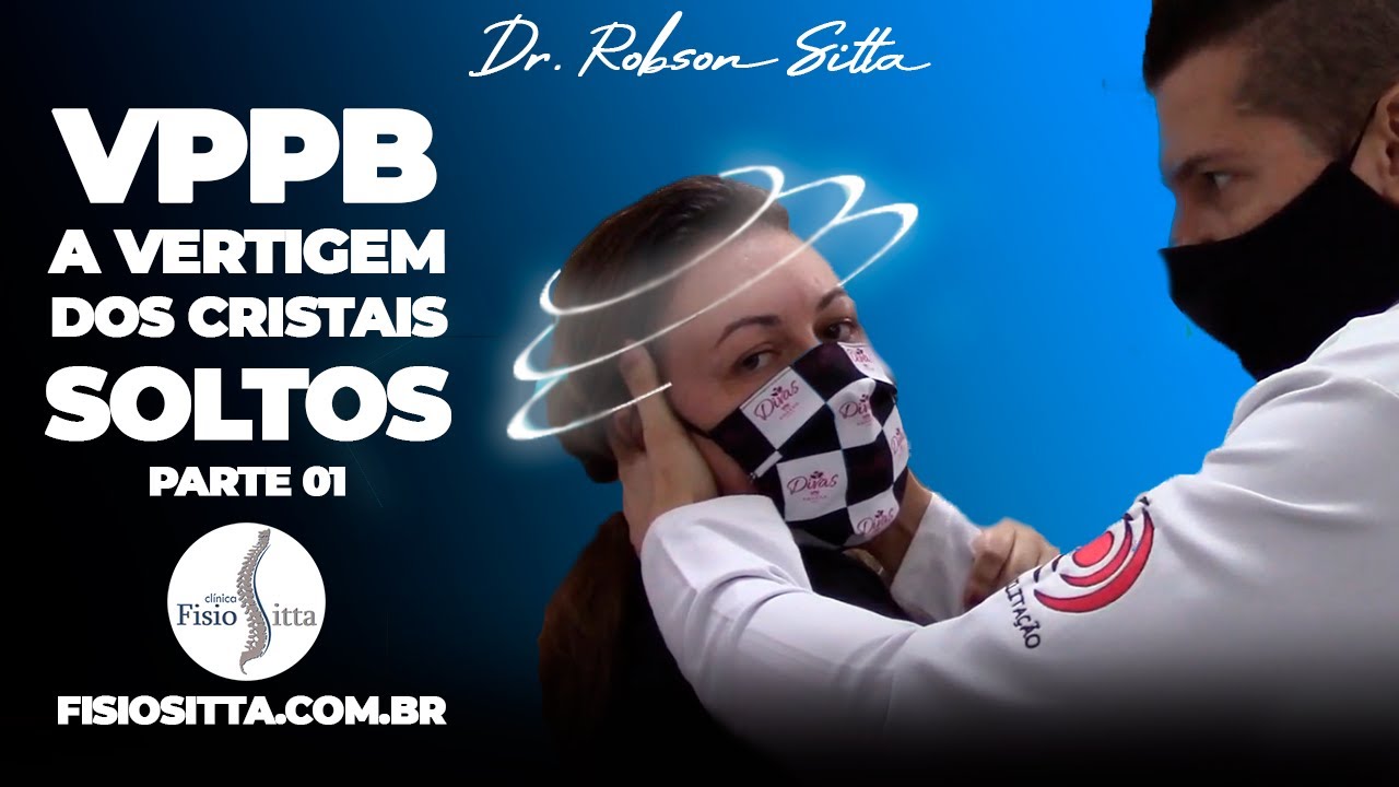 VPPB EXAME e TRATAMENTO VERTIGEM POSICIONAL dos CRISTAIS SOLTOS PARTE 1 Fisioterapia Dr Robson Sitta