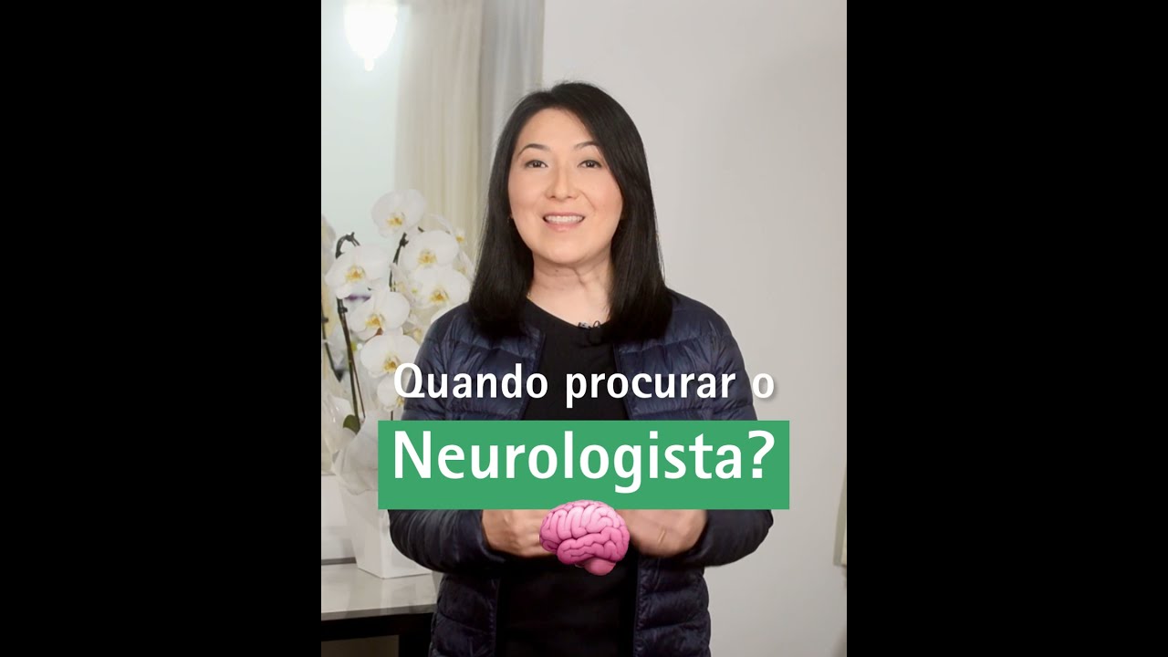 Quando procurar o Neurologista?