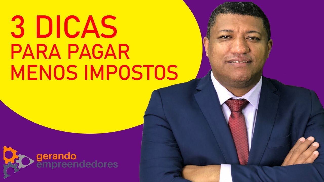3 DICAS PARA PAGAR MENOS IMPOSTOS | GERANDO EMPREENDEDORES