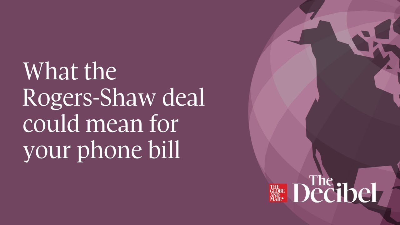 What the Rogers Shaw deal could mean for your phone bill - #podcast