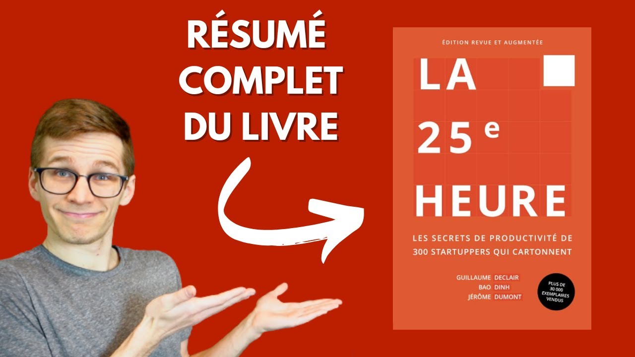 La 25e heure: les secrets de productivit&eacute; (r&eacute;sum&eacute; complet du livre)