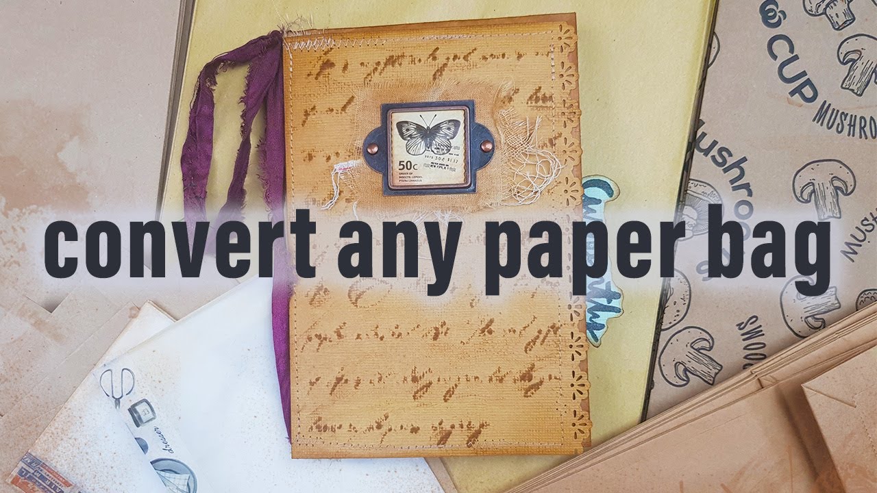 Paper Bag Junk Journal - Beginners Junk Journal Tutorials