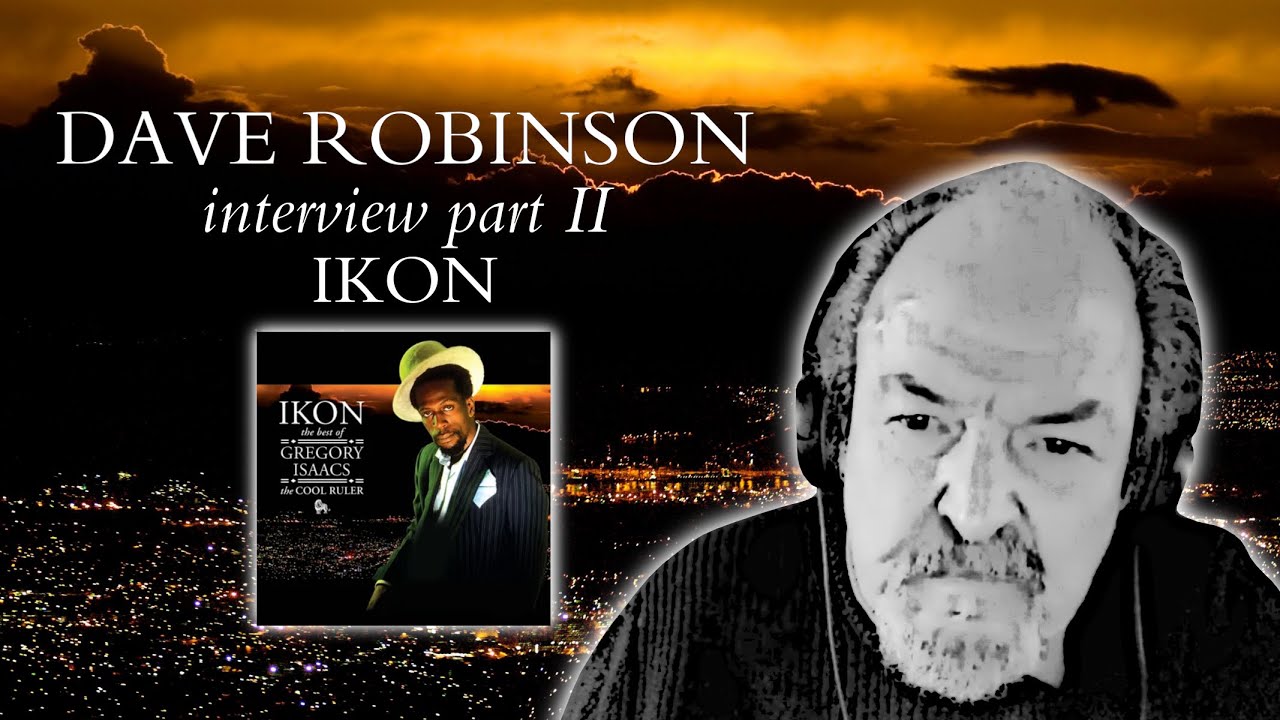 Dave Robinson Interview Part 2: Gregory Isaacs Ikon