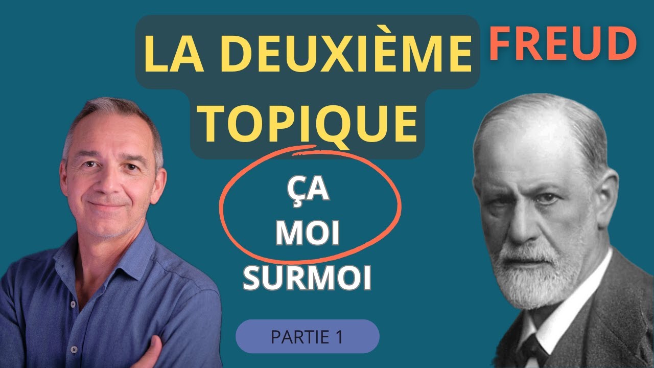 FREUD (Partie 1/2) LA DEUXIEME TOPIQUE - ÇA, MOI, SURMOI.