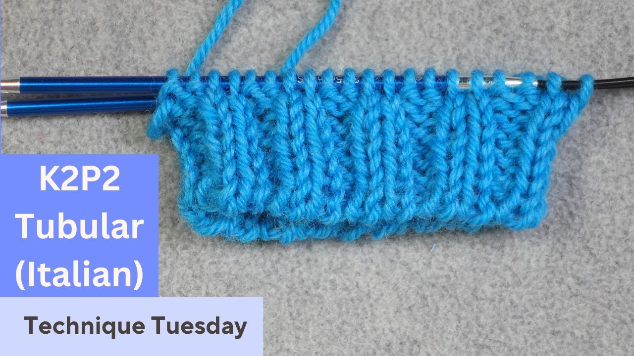 Tubular (Italian) Cast on for K2P2 Ribbing // Technique Tuesday