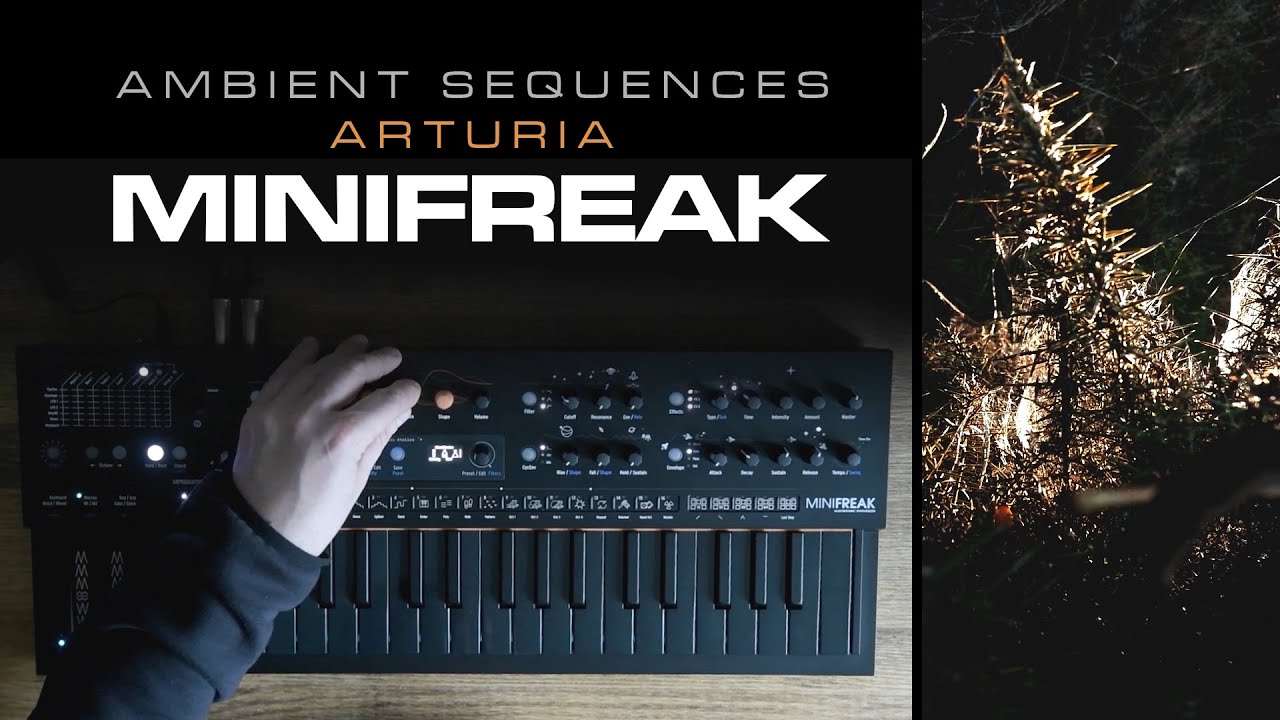 Ambient sequences with Arturia Minifreak