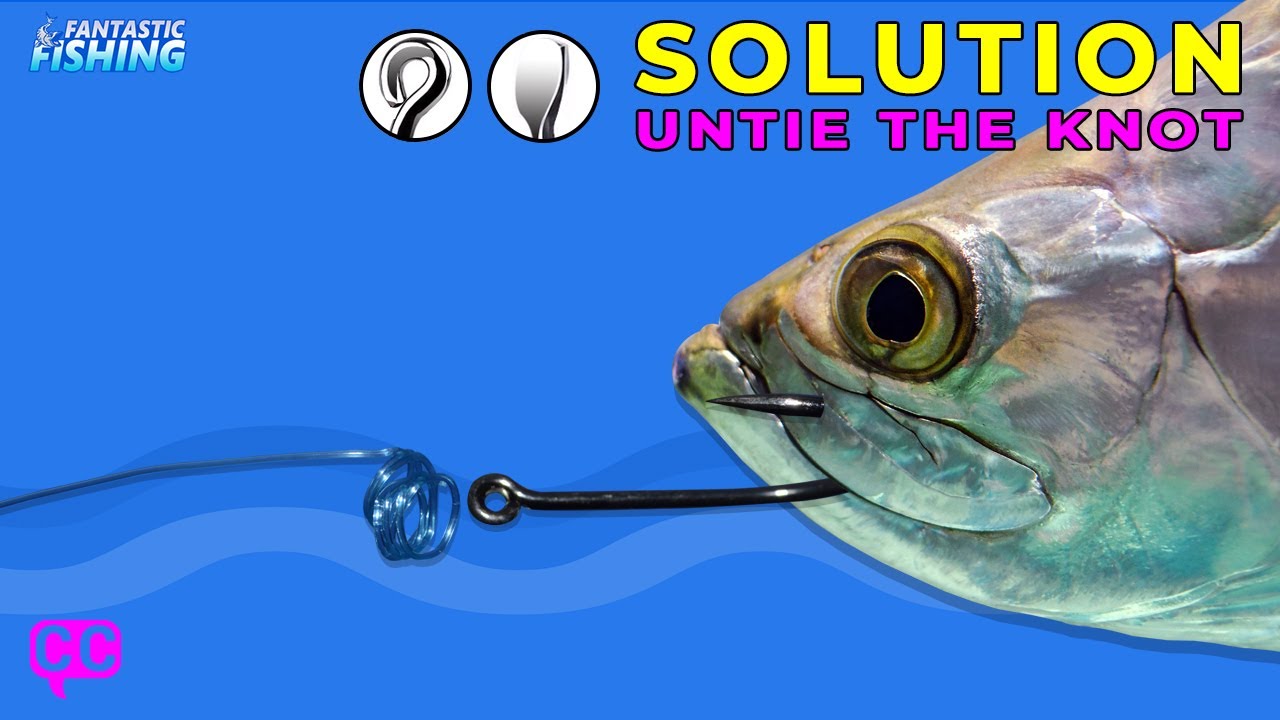 Best 3 Ways Solutions for Untie The Fishing Hook Knot.