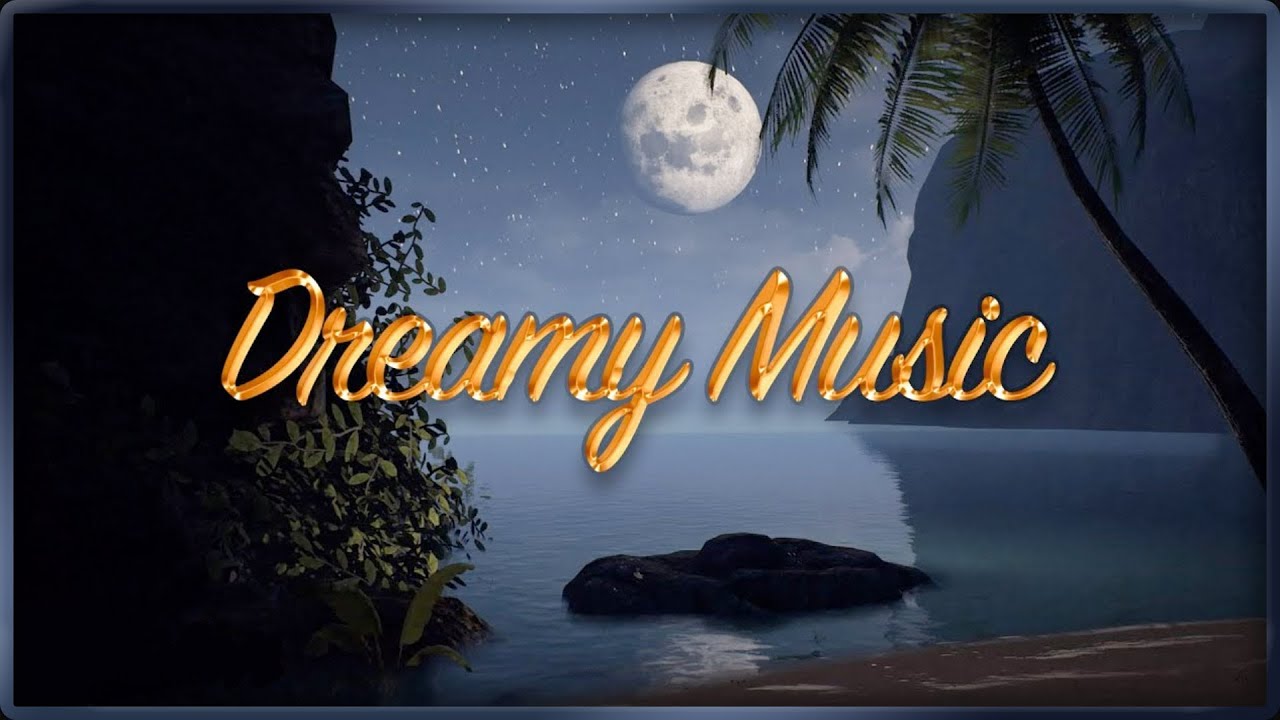 Dreamy Music - Moonlight - Relaxation Music