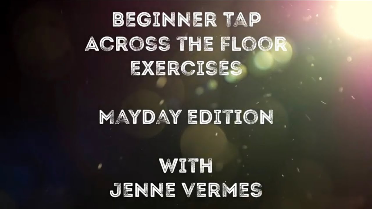 Beginner Tap Dance Across the Floor Exercises - Mayday Parade Edition - Jenne Vermes