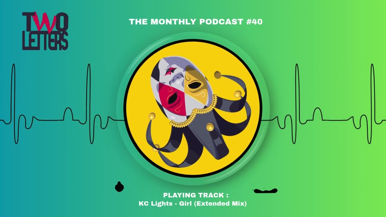 TWO LETTERS Present THE MONTHLY PODCAST #40