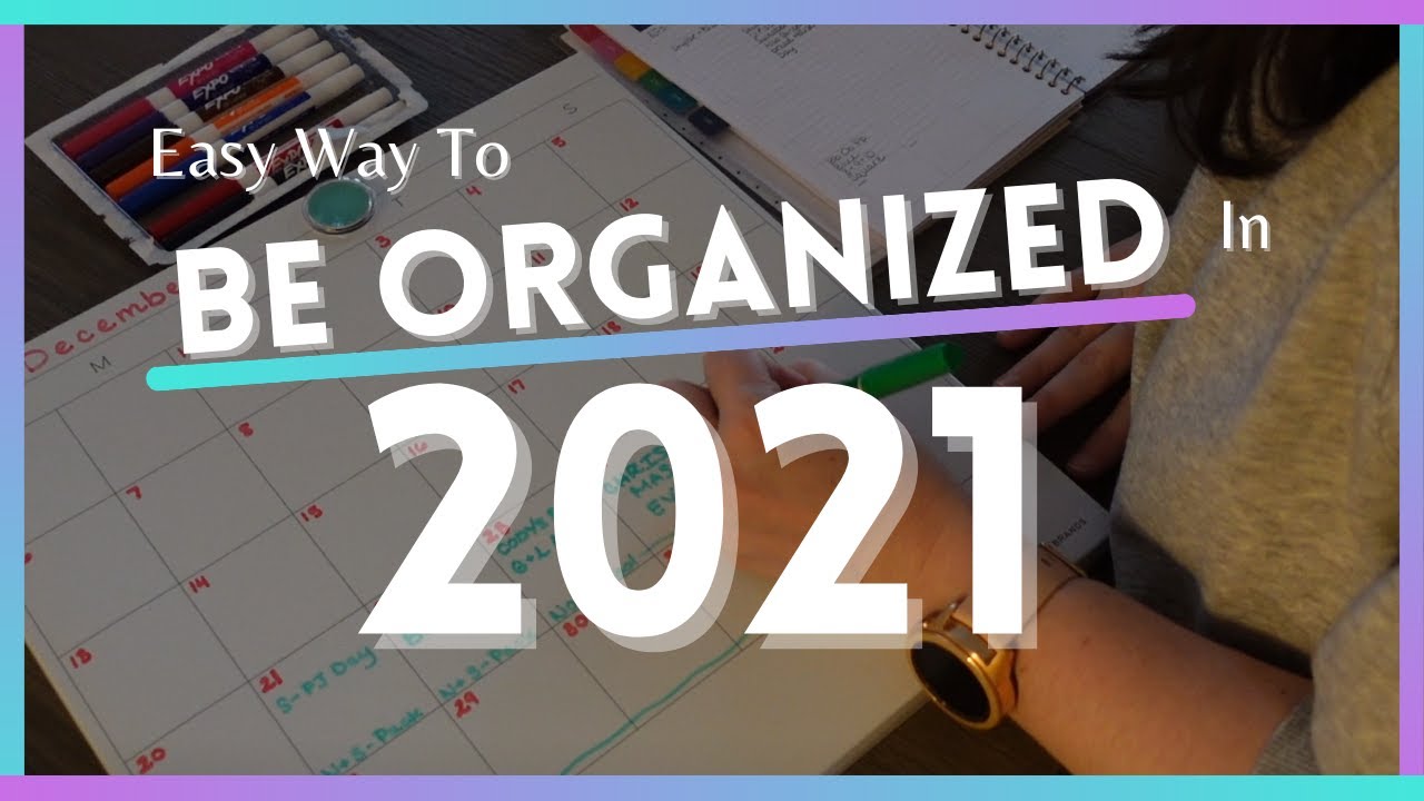 Easy Way to Be Organized in 2021!
