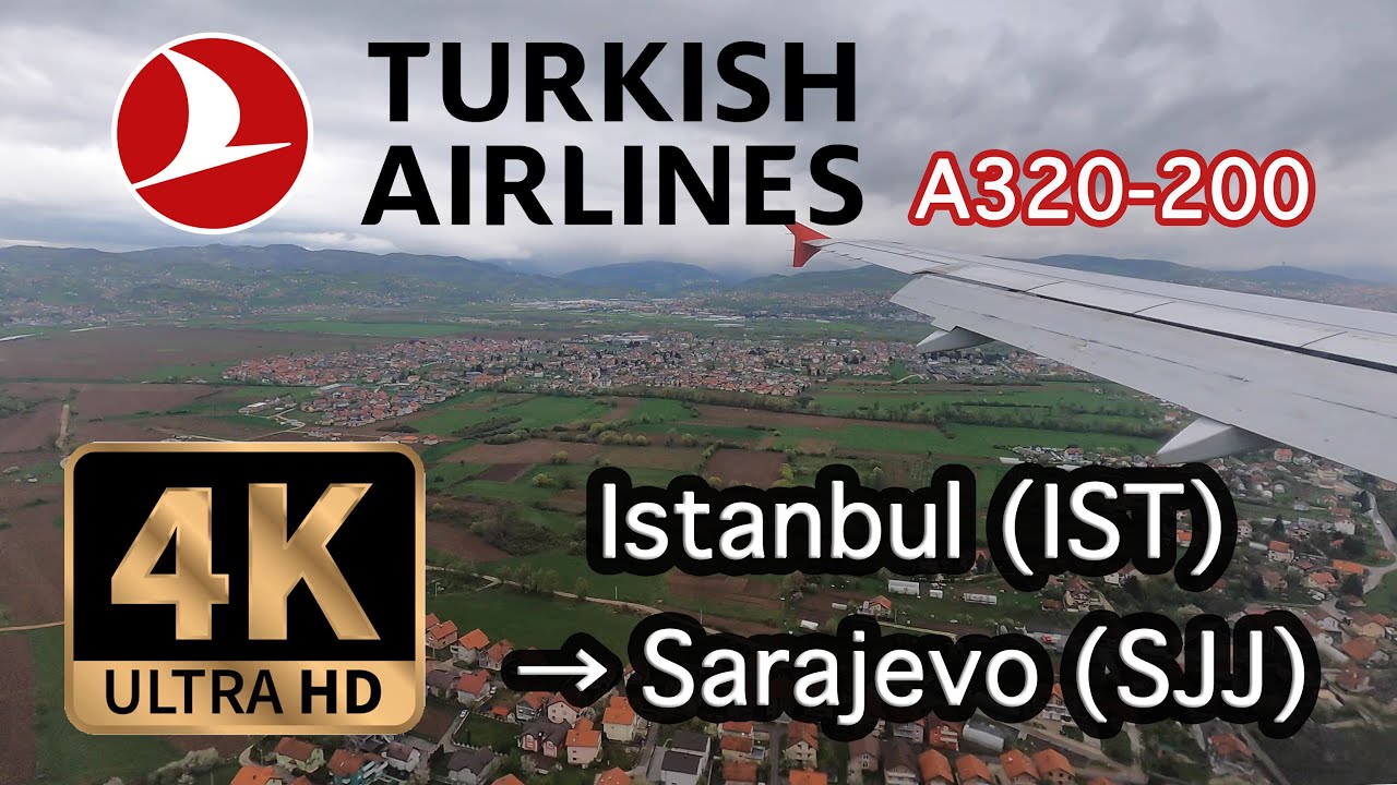 【4K Flight】 Istanbul (ITS) to Sarajevo (SJJ) Turkish Airline A320-200 トルコ航空フライトビュー
