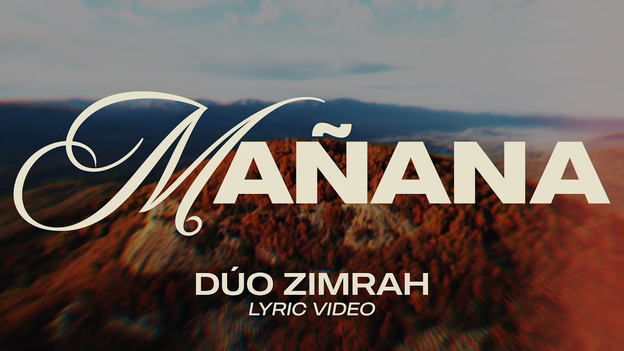 D&uacute;o Zimrah - Ma&ntilde;ana (Lyric Video)