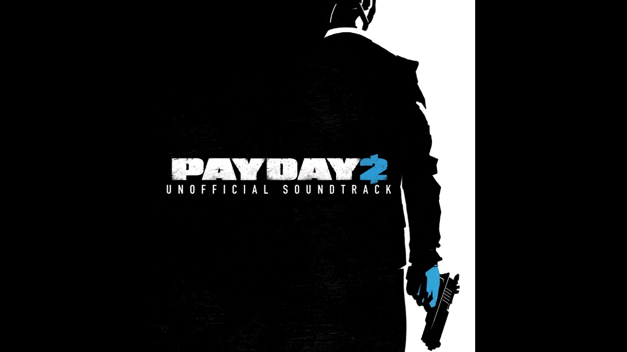 PAYDAY 2 Unofficial Soundtrack - Deadeye