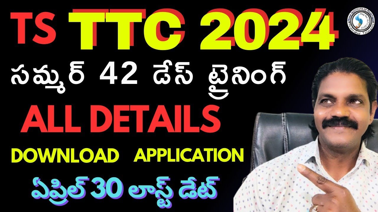 TELANGANA TTC NOTIFICATION 2024 II 42 DAY'S TRAINING