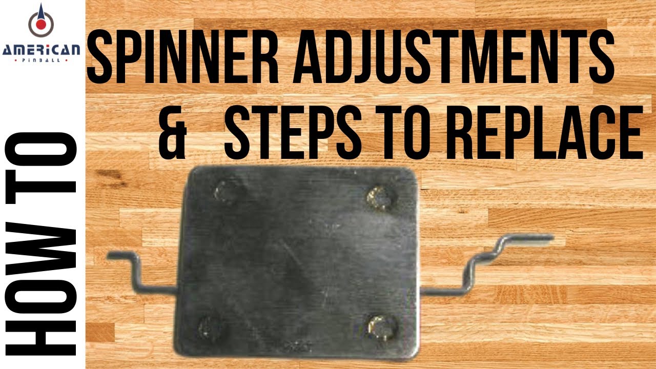 Spinner adjustments and steps to replace