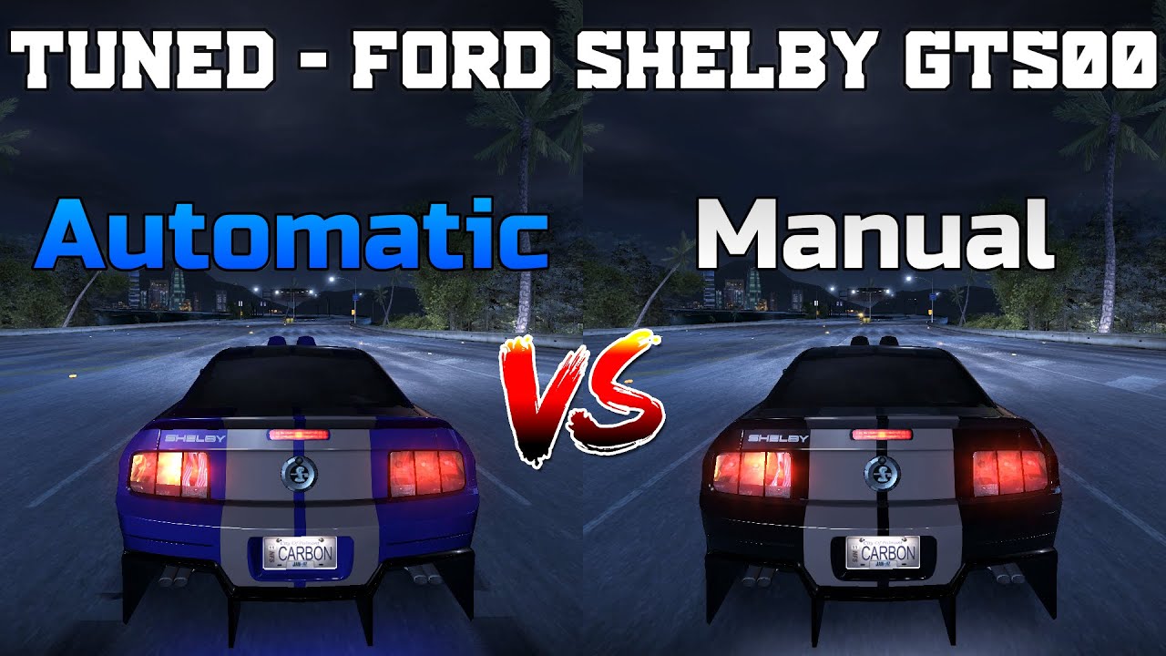 Tuned Ford Shelby GT500 - Automatic vs Manual | Need for Speed Carbon