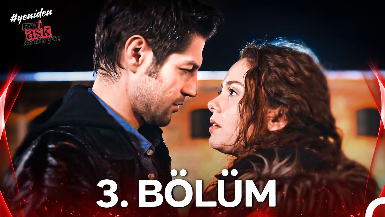 #YENİDEN Acil Aşk Aranıyor 3. B&ouml;l&uuml;m
