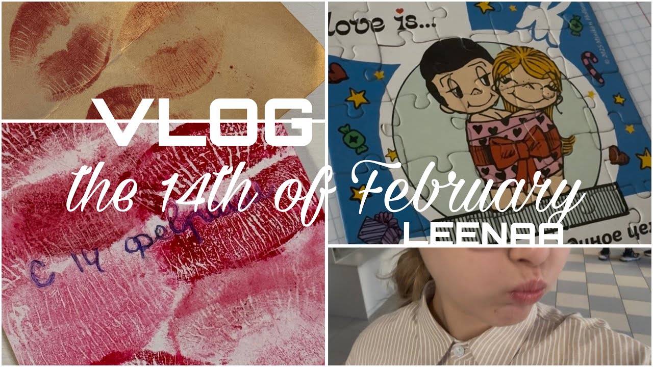 ST. VALENTINE’S DAY VLOG!! LEENAA❤️✨🌺