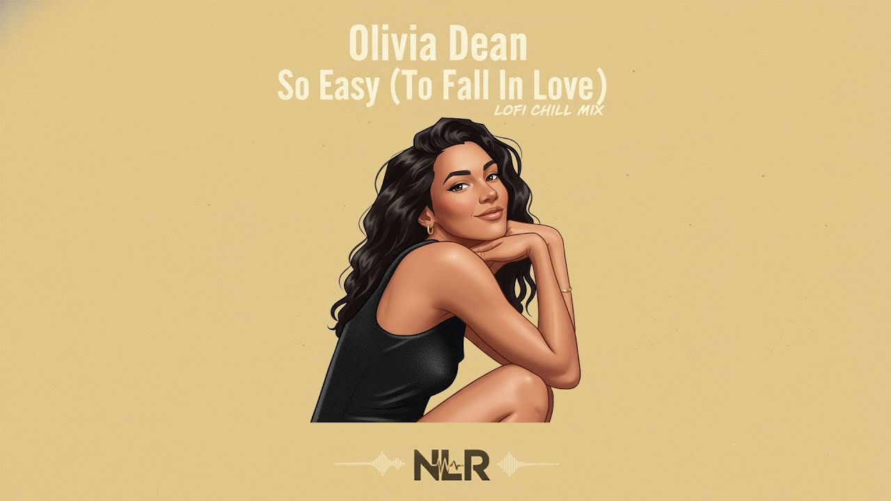 So Easy To Fall In Love with Olivia Dean's Chill Lofi Mix