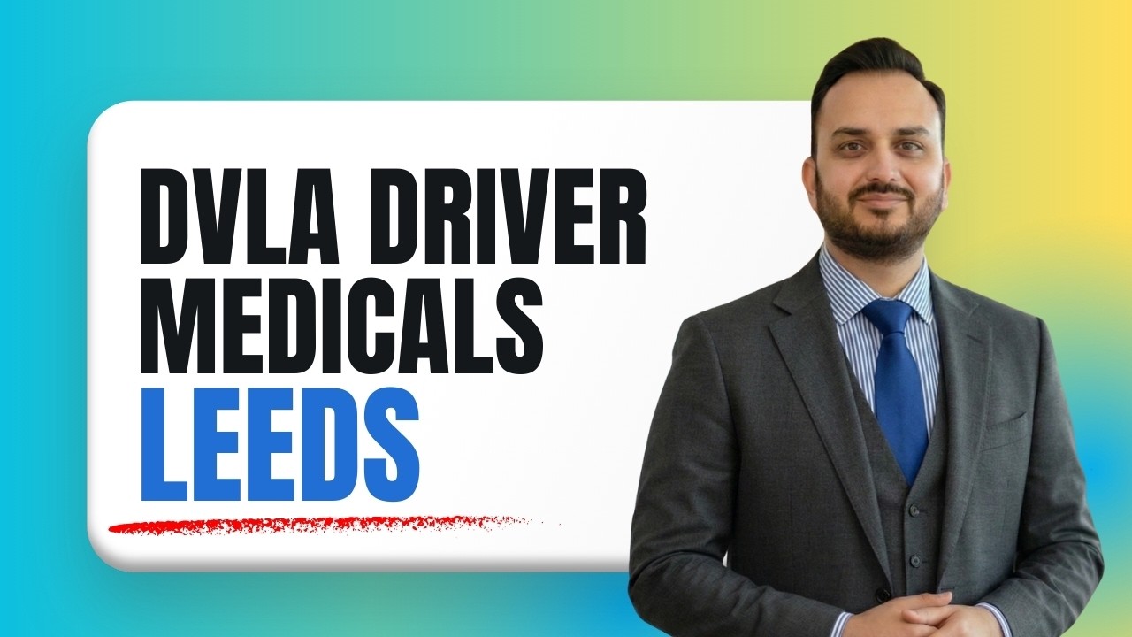 DVLA Driver Medicals in Leeds | Taxi, HGV & D4 Medical | Best Skincare Clinic Leeds