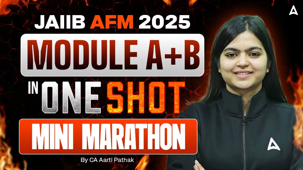 JAIIB AFM 2025 | Module A + B  in one SHOT | Mini Marathon | CA Aarti Pathak