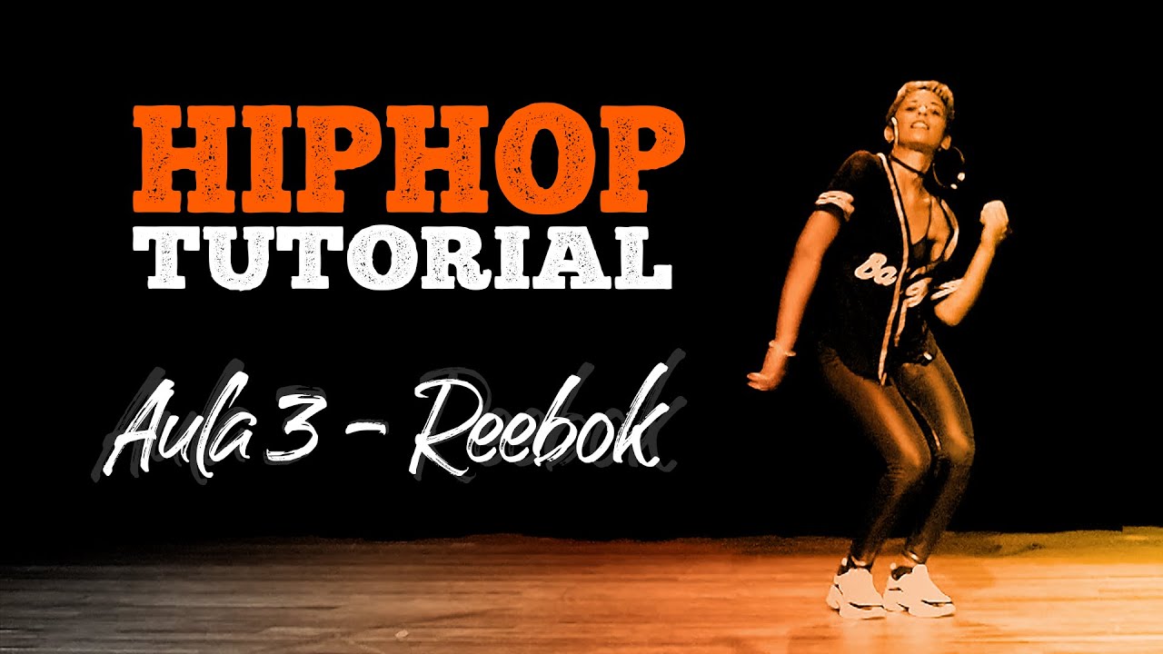 Hip Hop Tutorial - Reebok (Aula 3)