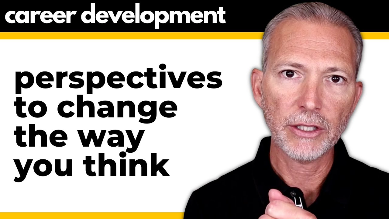 7 Powerful Perspectives to Transform Your Career and Life
