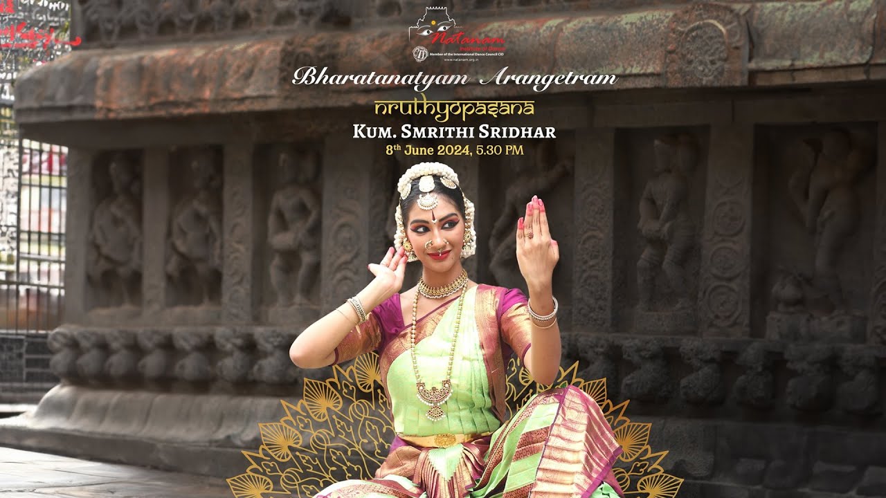 Bharatanatyam Arangetram Nruthyopasana of KUM. SMRITHI SRIDHAR
