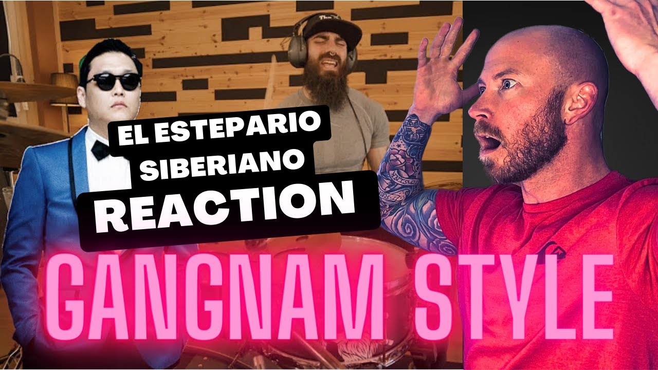 Drummer Reacts To - EL ESTEPARIO SIBERIANO GANGNAM STYLE PSY DRUM COVER FIRST TIME HEARING Reaction