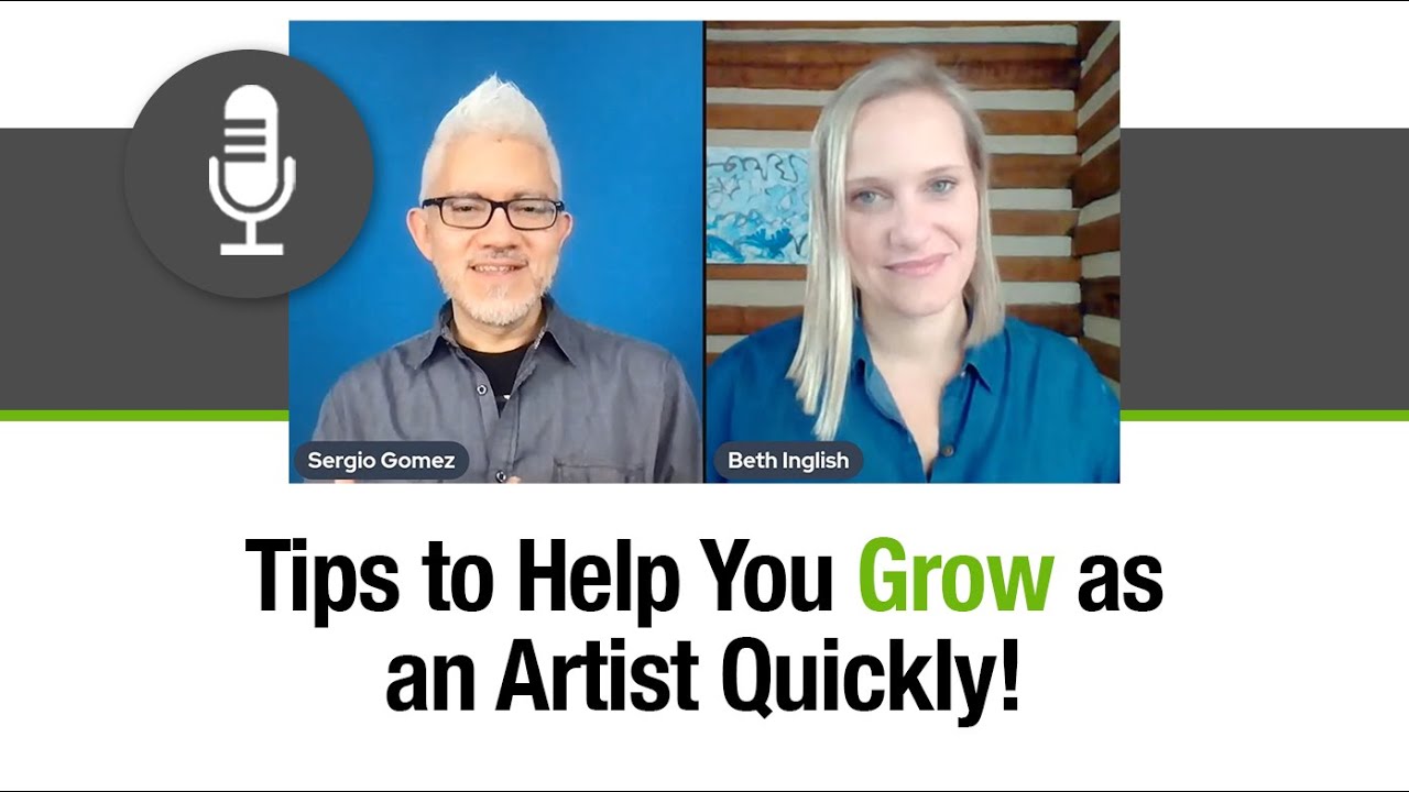 Tips to Help You Grow as an Artist Quickly! with Sergio and Beth Inglish