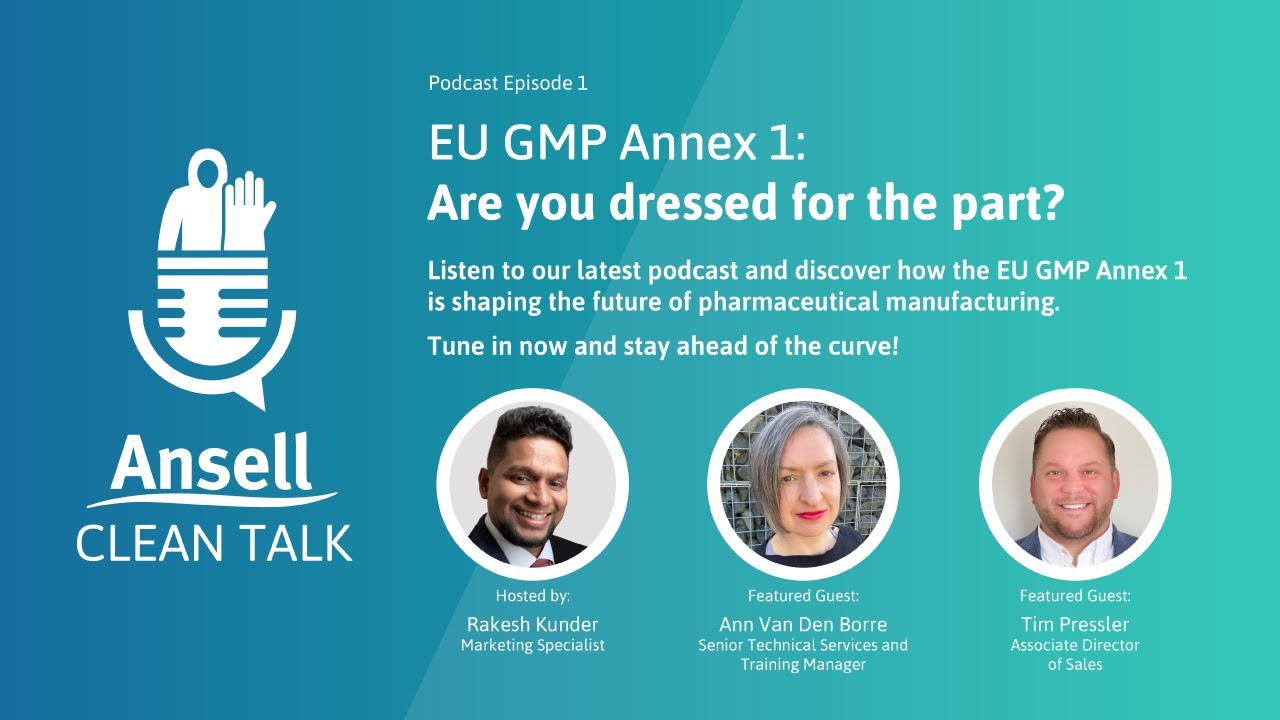 Ansell Clean Talk Podcast Ep1 | EU GMP Annex 1 Guidelines - Are you dressed for the part?