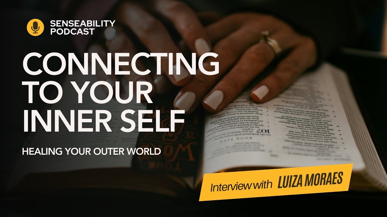Connecting to your Inner Self; Healing your Outer World - An Interview with Luiza Moraes