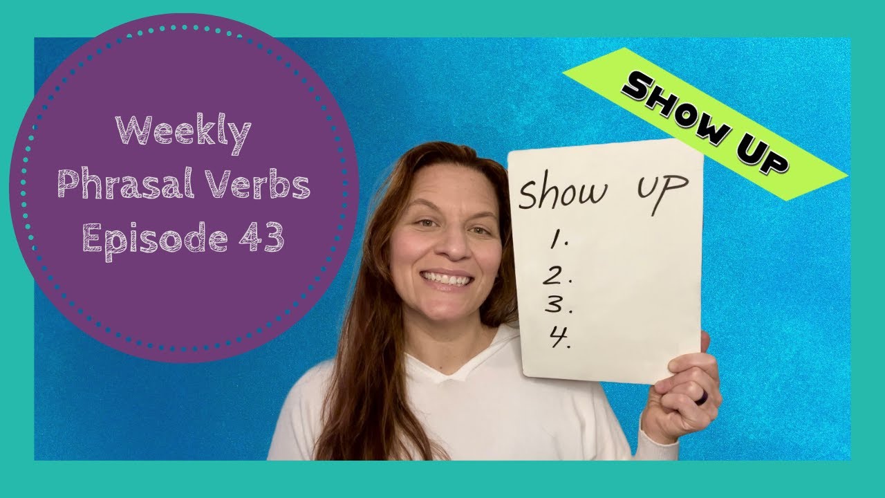 Phrasal Verbs Ep. 43 | Show Up