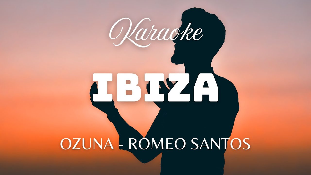 OZUNA Y ROMEO SANTOS - IBIZA  🪐 (Instrumental / Karaoke / Letra)